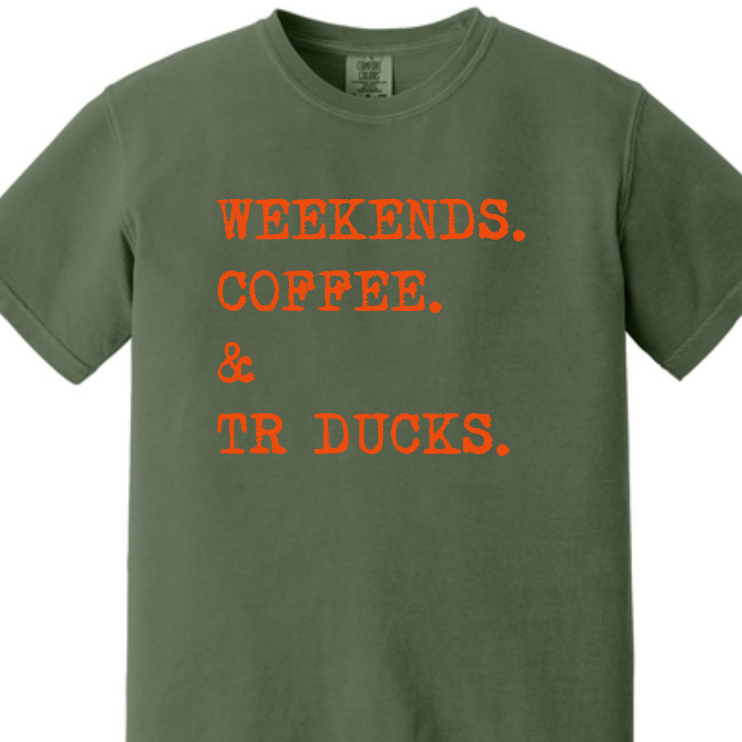 Weekends. Coffee. & TR Ducks Comfort Colors® Short Sleeve